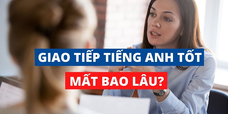 Học tiếng anh cơ bản mất khoảng bao lâu